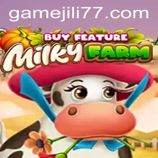 Exploring MilkyFarmBuyFeature with JILI77: A Unique Gaming Experience